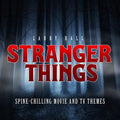 Stranger Things: Spine-Chilling Movie and TV Themes CD by Hall Larry album artwork