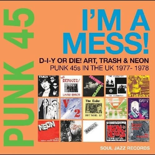 PUNK 45: I’m A Mess! D-I-Y Or Die! Art, Trash & Neon; Punk 45s In The UK 1977-78 2LP by Various Artists album artwork