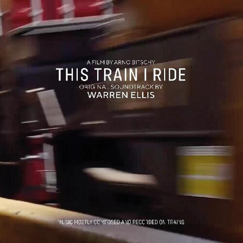 This Train I Ride (Original Motion Picture Soundtrack) by Warren Ellis album artwork