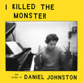 I Killed the Monster: The Songs of Daniel Johnston CASSETTE by Various album artwork