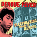 Sleepwalking Through the Mekong 2LP by Dengue Fever album artwork