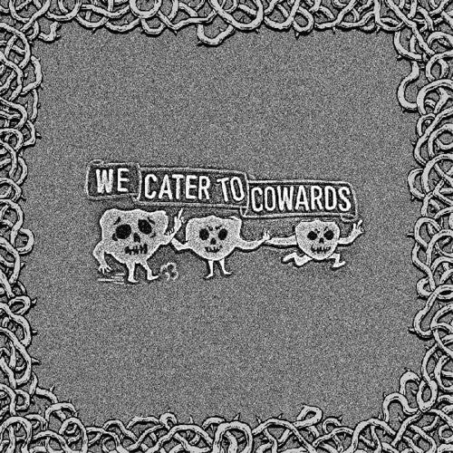 We Cater To Cowards LP by Oozing Wound album artwork