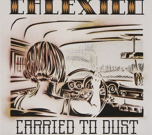 Carried to Dust LP by Calexico album artwork