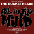 All in the Mind: The Expanded Edition 2LP by The Bucketheads album artwork