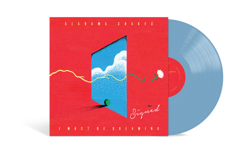 I Must Be Dreaming (sky blue vinyl) {*HAND SIGNED COVER*} by Alabama Shakes album artwork