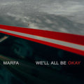 We'll All Be Okay LP by Marfa album artwork
