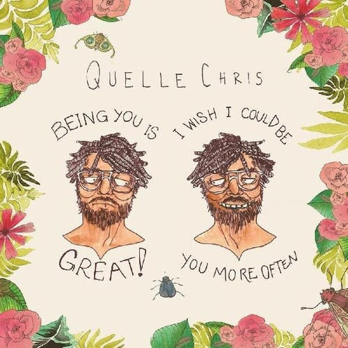 Being You Is Great, I Wish I Could Be You More Often LP by Quelle Chris album artwork