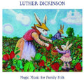 Magic Music for Family Folk LP by Luther Dickinson album artwork