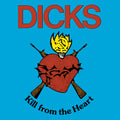 Kill from The Heart LP by Dicks album artwork