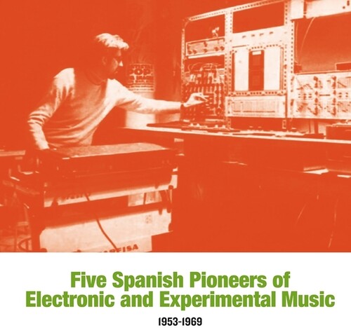 Five Spanish Pioneers of Electronic and Experimental Music: 1953-1969 LP by Various album artwork