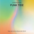 Funk Tide (Tokyo Jazz Funk from Electric Bird 1978-87) LP by Various album artwork