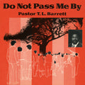Do Not Pass Me By Vol. I LP by Pastor T.L. Barrett and the Youth for Christ Choir album artwork
