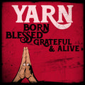 Born Blessed Grateful And Alive LP by Yarn album artwork