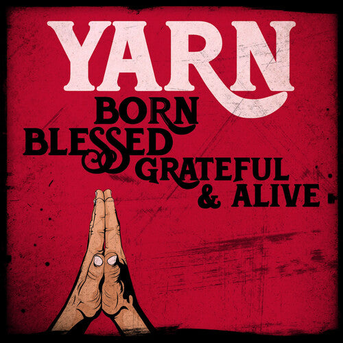 Born Blessed Grateful And Alive LP by Yarn album artwork