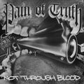 Not Through Blood LP by Pain Of Truth album artwork