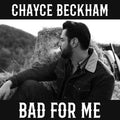 Bad For Me LP by Chayce Beckham album artwork