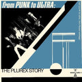 From Punk To Ultra: The Plurex Story LP by Various Artists album artwork