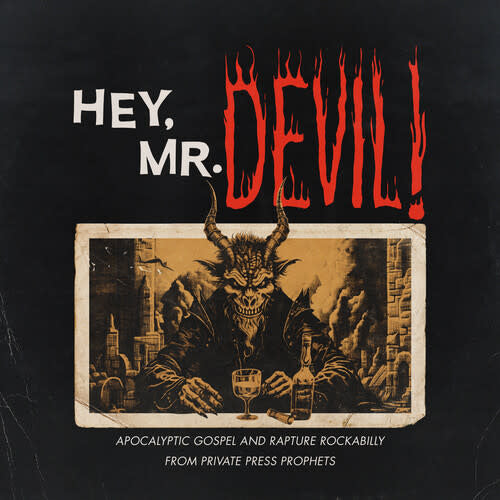 Hey, Mr Devil: Apocalyptic Gospel And Rapture Rockabilly From Private Press Prophets (1964-1984) LP by Various Artists album artwork
