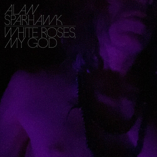 White Roses, My God CD by Alan Sparhawk album artwork