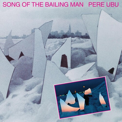 Song Of The Bailing Man LP by Pere Ubu album artwork