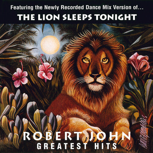 Greatest Hits - The Lion Sleeps Tonight by Robert John album artwork