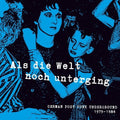 Als Die Welt Noch Unterging: German Post Punk Underground 79-84 LP by Various album artwork