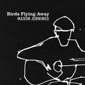 Birds Flying Away LP by Mason Jennings album artwork
