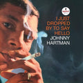I Just Dropped By To Say Hello LP by Johnny Hartman album artwork