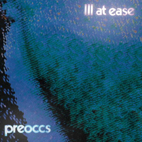 Ill at Ease LP by Preoccupations album artwork