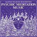 Psychic Meditation Music LP by Master Wilburn Burchette album artwork