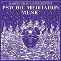 Psychic Meditation Music LP by Master Wilburn Burchette album artwork