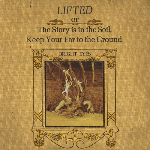 LIFTED or The Story is in the Soil, Keep Your Ear to the Ground LP by Bright Eyes album artwork