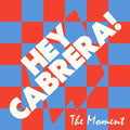 The Moment 12" by Hey Cabrera! album artwork