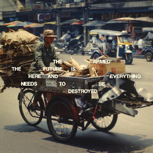 The Future Is Here And Everything Needs To Be Destroyed LP by The Armed album artwork