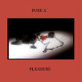 Pleasure LP by Pure X album artwork