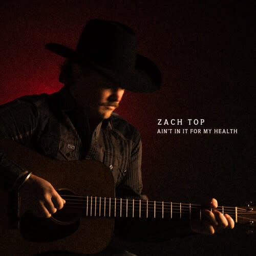 Ain't in It for My Health LP by Zach Top album artwork
