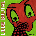Liebe Brutal LP by Mola album artwork