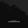 Disintegration Loops 8LP by William Basinski album artwork