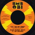 If I Do My Own / I No Be 7" by Black Market Brass album artwork