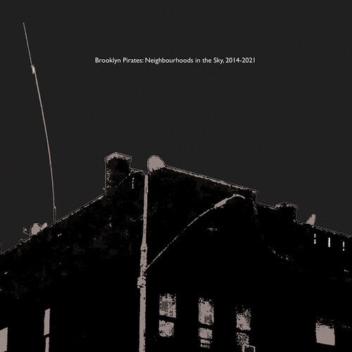 Brooklyn Pirates: Neighbourhoods in the Sky 2014-2021 LP by David Goren album artwork