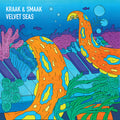 Velvet Seas 2LP by Kraak & Smaak album artwork
