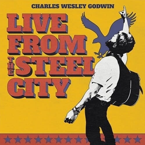 Live from the Steel City 3LP by Charles Wesley Godwin album artwork