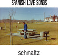 Schmaltz LP by Spanish Love Songs album artwork