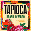 Tapioca: Brasil Diverso LP by Various Artists album artwork