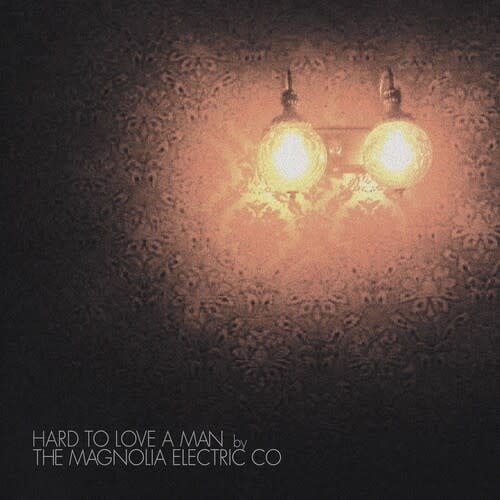 Hard to Love a Man LP by Magnolia Electric Co. album artwork