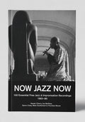 Now Jazz Now Book by Thurston Moore & Mats Gustafsson & Byron Coley album artwork