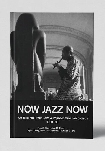 Now Jazz Now Book by Thurston Moore & Mats Gustafsson & Byron Coley album artwork