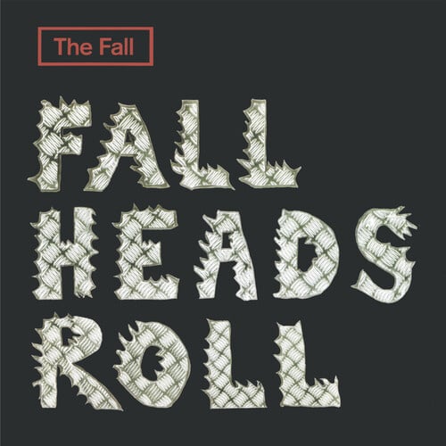 Fall Heads Roll LP by The Fall album artwork