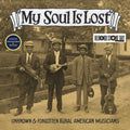 My Soul Is Lost: Unknown & Forgotten LP by Various album artwork