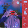 Why Would I Watch LP by Hot Mulligan album artwork